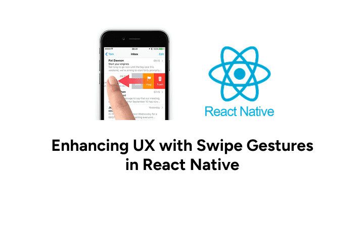 Enhancing UX with Swipe Gestures in React Native